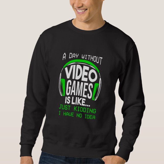 Ein Tag ohne Videospiele Gamer Gaming Boys Sweatshirt (Vorderseite)