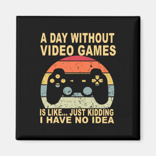 Ein Tag ohne Videospiele ist Gamer Magnet