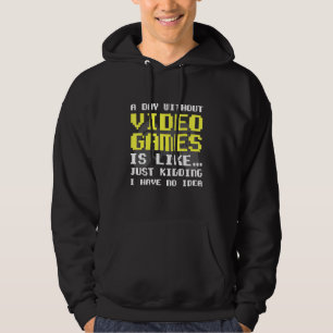 Ein Tag ohne Videospiele ist wie Gamer Hoodie