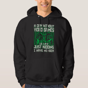 EIN TAG OHNE VIDEOSPIELE IST WIE, GAMER, SPIELEN HOODIE