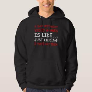 Ein Tag ohne Videospiele-Videospiel-Gamer Hoodie