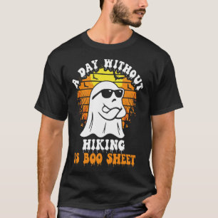 Ein Tag ohne Wandern ist Boo Sheet Lustiges Hallow T-Shirt