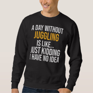 Ein Tag ohne zu schummeln ist wie ein Tag Sweatshirt