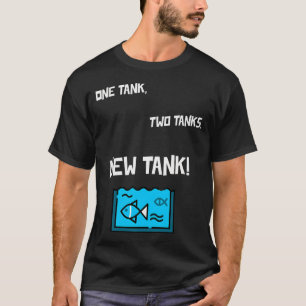 Ein Tank, 2 Tanks, Neuer Tank! T-Shirt