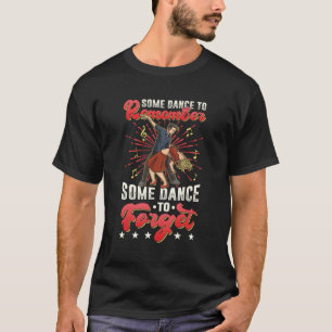Ein Tanz, um sich etwas zu erinnern, um den Tänzer T-Shirt