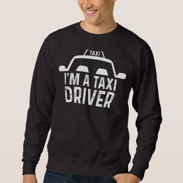 Ein Taxifahrer fahrlässig Sweatshirt (Vorderseite)