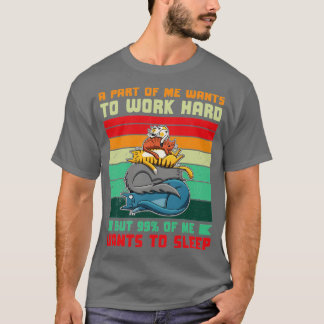 Ein Teil der Will hart zu arbeiten 99 Will, schlaf T-Shirt