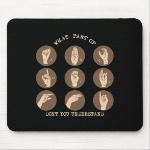 Ein Teil von "Nicht verstehen" ASL-Gebärdensprache Mousepad