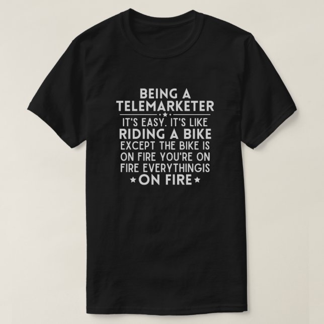 Ein Telemarketer zu sein ist einfach, es ist wie R T-Shirt (Design vorne)