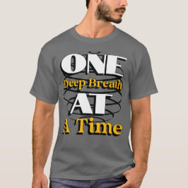 Ein tiefer Atemzug auf einmal – Zitat für Ruhe und T-Shirt