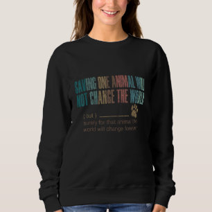 Ein Tier wird die Welt nicht verändern - Tier Sweatshirt