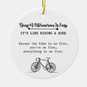 Ein Tierarzt zu sein ist leicht wie Fahrradfahren Keramik Ornament