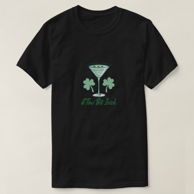 Ein Tini Bit Irish - Fun St Patrick's Day Cocktail T-Shirt (Design vorne)