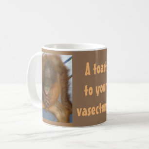 Ein Toast zu Ihrem Vasectomy Kaffeetasse