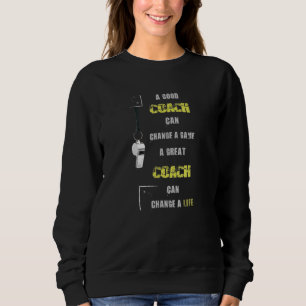 Ein toller Coach kann das Leben verändern Sweatshirt