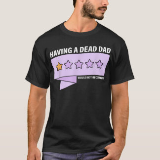 Ein toter Vater wäre nicht T-Shirt