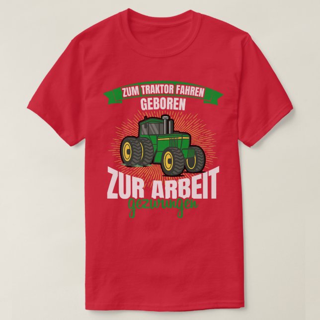 Ein Traktor, der zur Arbeit zu diesem Thema führt T-Shirt (Design vorne)