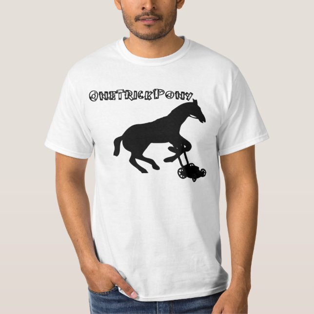 Ein Trick-Pony T-Shirt (Vorderseite)