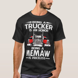 Ein Trucker zu sein ist eine Ehre, ein MEMAW zu se T-Shirt