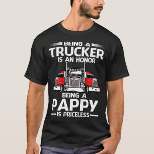 Ein Trucker zu sein ist eine Ehre, ein PAPPY zu se T-Shirt