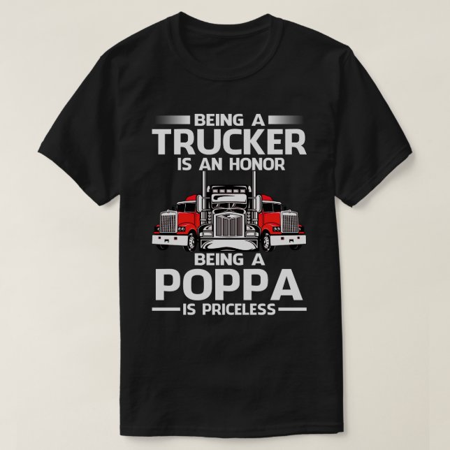 Ein Trucker zu sein ist eine Ehre, ein POPPA zu se T-Shirt (Design vorne)
