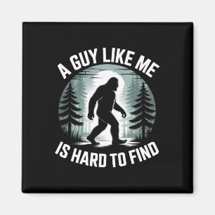 Ein Typ wie ich ist schwer lustig Bigfoot Wald zu  Magnet