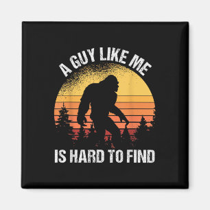 Ein Typ wie ich ist schwer lustig zu finden Bigfoo Magnet