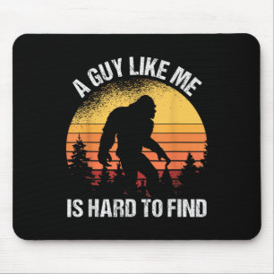 Ein Typ wie ich ist schwer lustig zu finden Bigfoo Mousepad