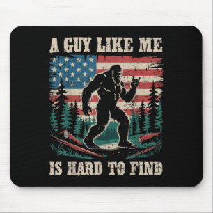Ein Typ wie ich ist schwer zu finden Bigfoot Lusti Mousepad