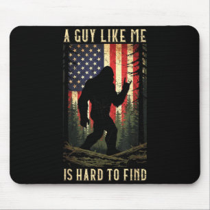 Ein Typ wie ich ist schwer zu finden Bigfoot Lusti Mousepad