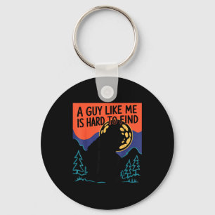 Ein Typ wie ich ist schwer zu finden Bigfoot Sasqu Schlüsselanhänger