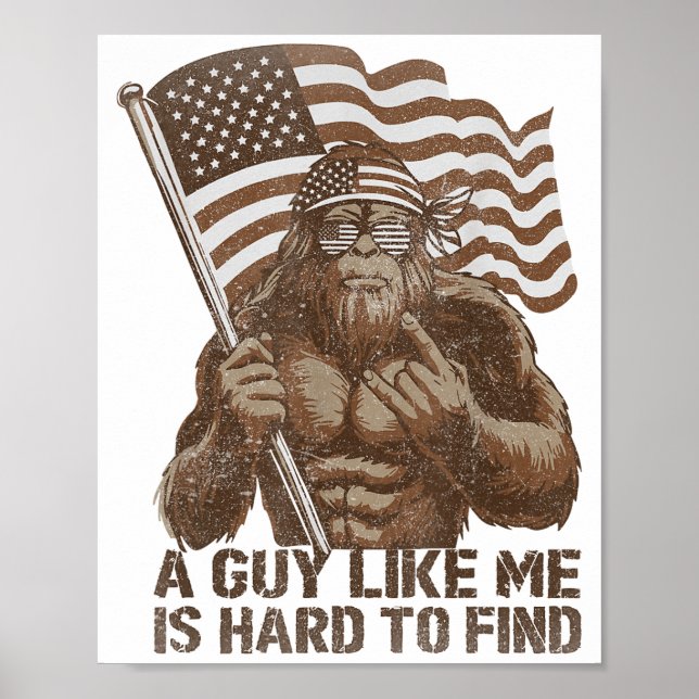 Ein Typ wie ich ist schwer zu finden Bigfoot USA A Poster (Vorne)