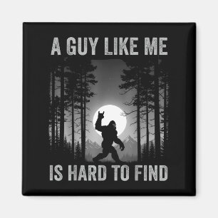 Ein Typ wie ich ist schwer zu finden Wald Bigfoot Magnet