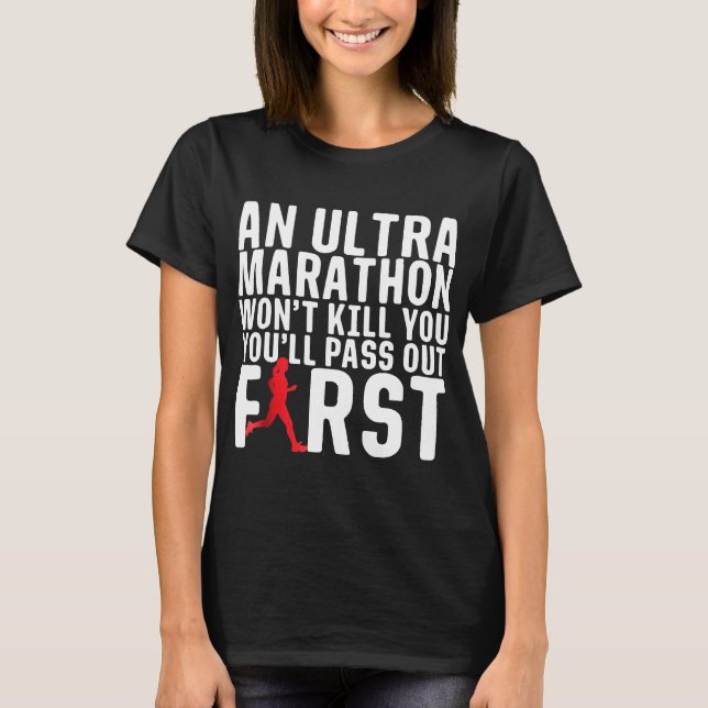 Ein Ultra-Marathon wird dir keine weibliche Runner T-Shirt (Vorderseite)