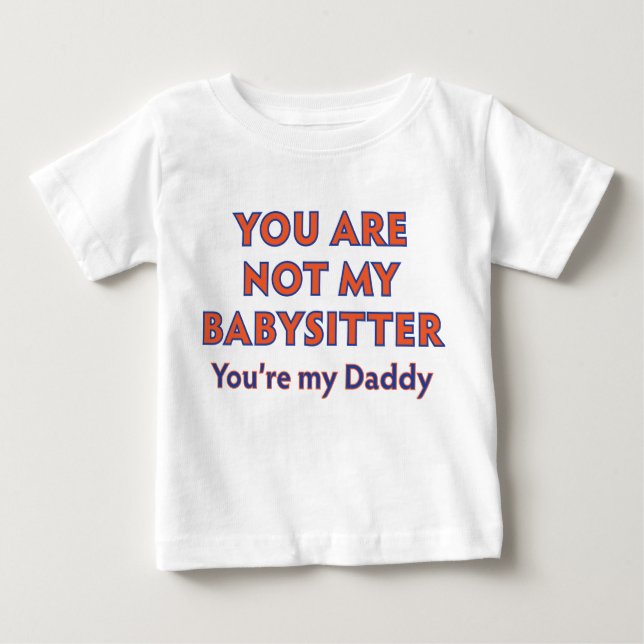 Ein Vater Babysit nicht Baby T-shirt (Vorderseite)