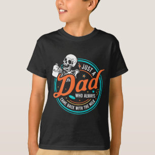 Ein Vater, der am Vatertag mit der Milch zurückkam T-Shirt