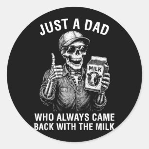 Ein Vater, der mit der Milch zurückgekommen ist Va Runder Aufkleber
