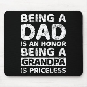 Ein Vater ist eine Ehre, Opa zu sein, ist unbezahl Mousepad