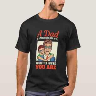 Ein Vater ist eine Person, die du bis zu egal wie  T-Shirt