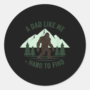 Ein Vater wie ich ist schwer zu finden Bigfoot Vat Runder Aufkleber