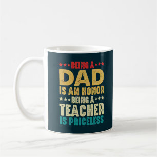 Ein Vater zu sein ist eine Ehre, ein Lehrer zu sei Kaffeetasse