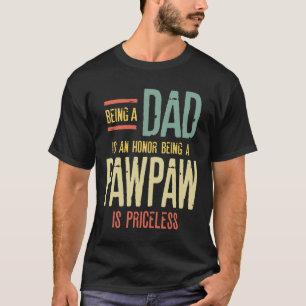 Ein Vater zu sein ist eine Ehre, eine PawPaw zu se T-Shirt