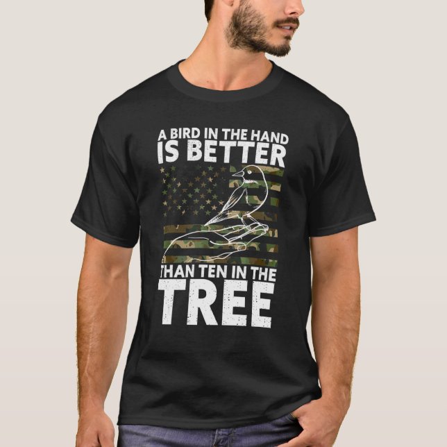 Ein Vogel in der Hand ist besser als zehn im Baum T-Shirt (Vorderseite)