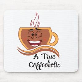 Ein wahrer Kaffeetrinker  Mousepad