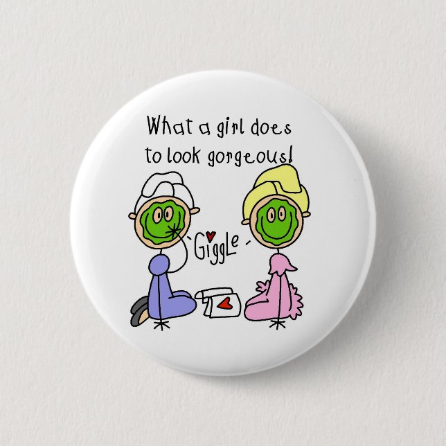 Ein was für Mädchen tut, um herrlich zu schauen! Button (Vorderseite)