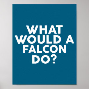 Ein Was Würde Falke Falken Poster