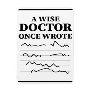 Ein weiser Arzt schrieb einmal - Funny Doctor Spri Magnet