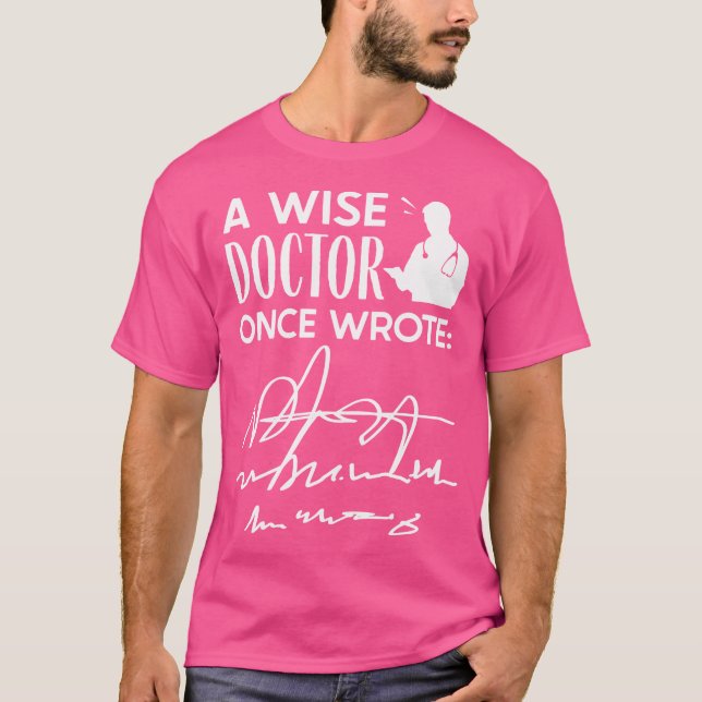 Ein weiser Arzt schrieb einmal - Handschrift des A T-Shirt (Vorderseite)