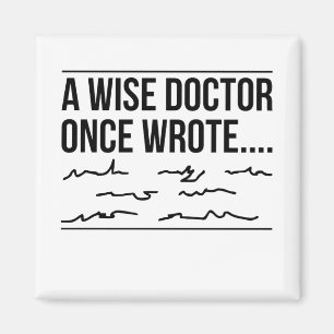 Ein weiser Arzt schrieb einmal schwarz Magnet