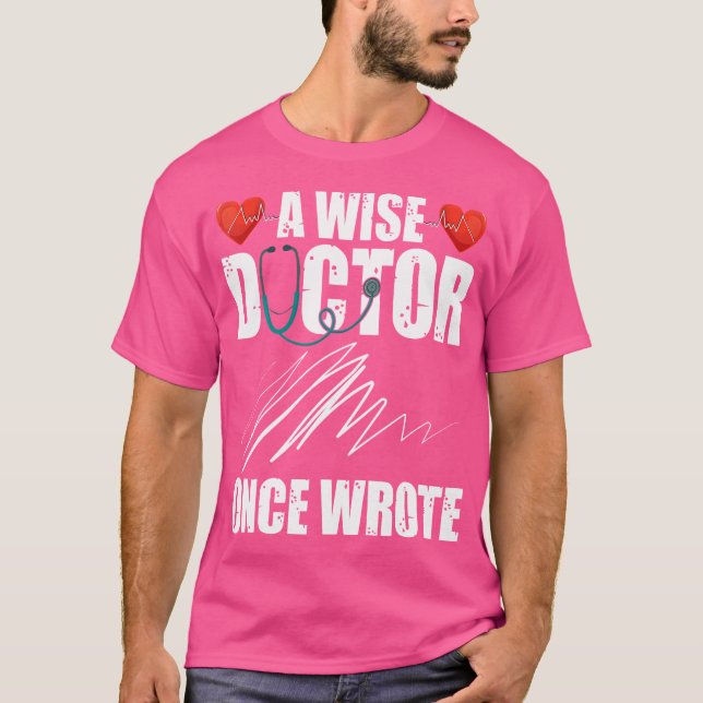 Ein weiser Arzt schrieb einmal Shirt Funny Bad Han (Vorderseite)